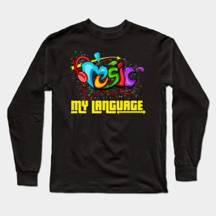 Music is My Language Long Sleeve T-Shirt